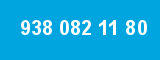 938 082 11 80